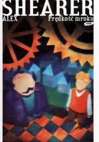 Prędkość mroku - Alex Shearer