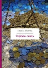 Ciężkie czasy - Michał Bałucki