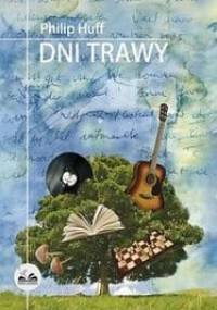Dni trawy - Philip Huff