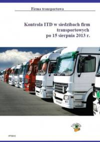 Kontrola ITD w siedzibach firm transportowych po 15 sierpnia 2013r - Kozub Roman