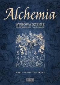 Alchemia. Wprowadzenie do symboliki i psychologii - Marie-Louise von Franz