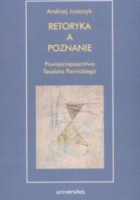 Retoryka a poznawanie - Andrzej Juszczyk