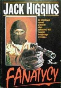 Fanatycy - Jack Higgins