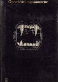 Opowieści niesamowite. Groza i niesamowitość w prozie rosyjskiej XIX i początku XX w.