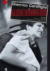 Ulotna doskonałość - Gianrico Carofiglio