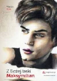 Z Bożej łaski Maksymilian - Marcin Kula