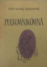 Józef Ignacy Kraszewski - Pułkownikówna [audiobook pl]