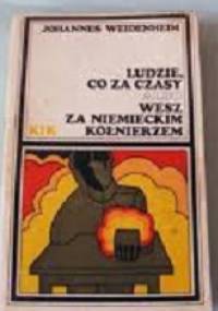 Ludzie co za czasy albo wesz za niemieckim kołnierzem - Johannes Weidenheim