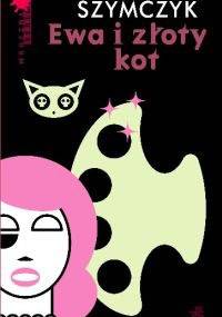 Ewa i złoty kot - Joanna Szymczyk