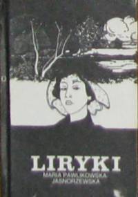 Liryki - Maria Pawlikowska-Jasnorzewska