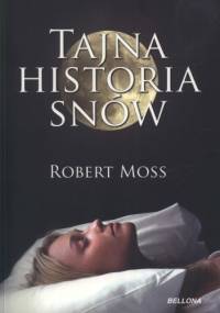 Tajna historia snów - Robert Moss