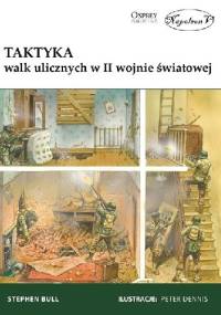 Taktyka walk ulicznych w II wojnie światowej - Stephen Bull