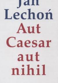 Aut Caesar aut nihil - Jan Lechoń