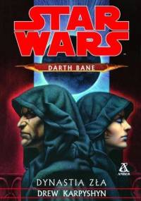 Darth Bane: Dynastia Zła - Drew Karpyshyn