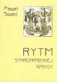 Rytm staroarabskiej kasydy - Paweł Siwiec