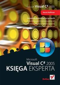 Microsoft Visual C# 2005. Księga eksperta - Kevin Hoffman