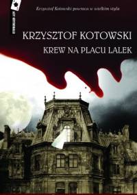 Krew na Placu Lalek - Krzysztof Kotowski