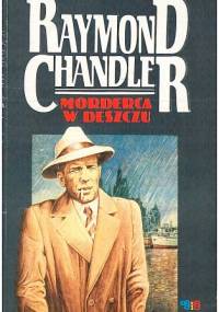 Morderca w deszczu - Raymond Chandler
