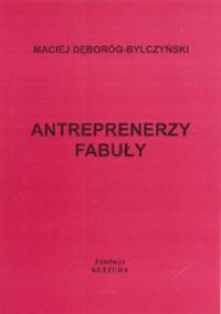 Antreprenerzy fabuły - Maciej Dęboróg-Bylczyński