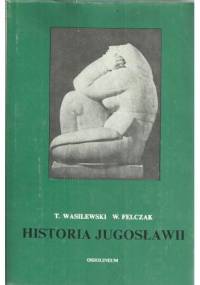Historia Jugosławii - Tadeusz Wasilewski, Wacław Felczak