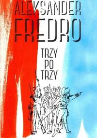 Trzy po trzy - Aleksander Fredro