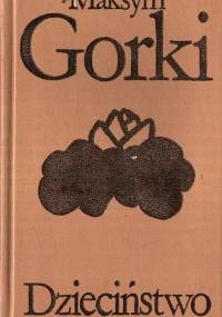 Dzieciństwo - Maksym Gorki