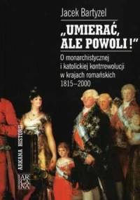 Umierać Ale Powoli - Jacek Bartyzel