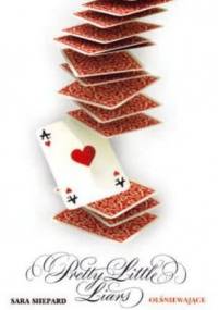 Pretty Little Liars. Olśniewające - Sara Shepard