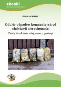 Odbiór odpadów komunalnych od właścicieli nieruchomości - Joanna Mazur