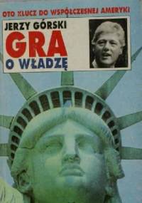 Gra o władzę - Jerzy Górski