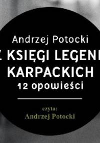 Z księgi legend karpackich : 12 opowieści - Andrzej Potocki