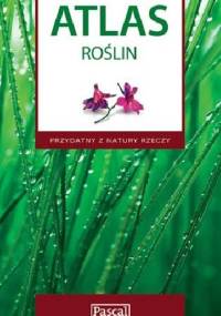 Atlas roślin - Renata Krzyściak-Kosińska, Marek Kosiński
