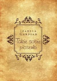 Takie sobie piosenki - Izabela Gardian