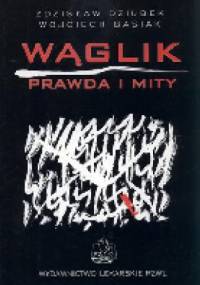 Wąglik. Prawda i mity - Zdzisław Dziubek, Wojciech Basiak