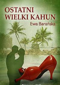 Ostatni Wielki Kahun - Ewa Barańska