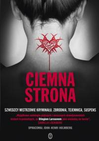 Ciemna strona. Szwedzcy mistrzowie kryminału. Zbrodnia, tajemnica, suspens