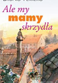 Ale my mamy skrzydła - Bruno Ferrero