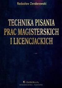 Technika pisania prac magisterskich i licencjackich - Radosław Zenderowski