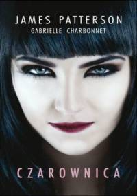 Czarownica - James Patterson, Gabrielle Charbonnet