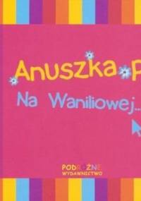 Anuszka.pl. Na Waniliowej - Barbara Odnous