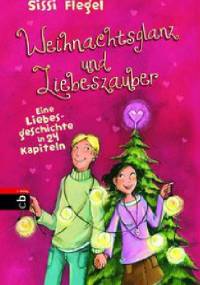 Weihnachtsglanz und Liebeszauber - Sissi Flegel