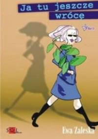 Ja tu jeszcze wrócę - Ewa Zaleska