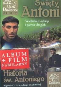 Święty Antoni. Wielki kaznodzieja i patron ubogich + Historia św. Antoniego (DVD) (komplet)