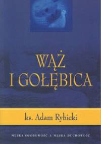 Wąż i gołębica - Ks. Adam Rybicki