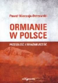 Ormianie w Polsce. Przeszłość i teraźniejszość - Paweł Nieczuja-Ostrowski
