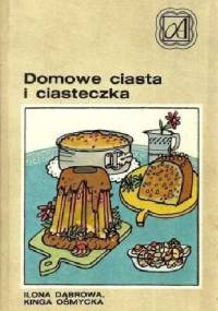 Domowe ciasta i ciasteczka - Kinga Osmycka, Ilona Dąbrowa