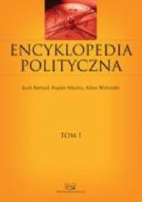 Encyklopedia polityczna Tom 1