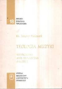Teologia Muzyki. Współczesna myśl teologiczna o muzyce - Joachim Waloszek