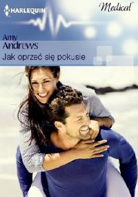 Jak oprzeć się pokusie - Amy Andrews