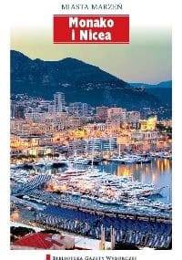 Miasta Marzeń. Monako i Nicea - praca zbiorowa
